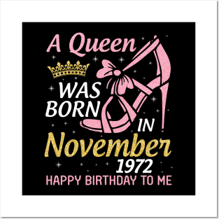 A Queen Was Born In November 1972 Happy Birthday To Me You Nana Mom Aunt Sister Daughter 48 Years Posters and Art